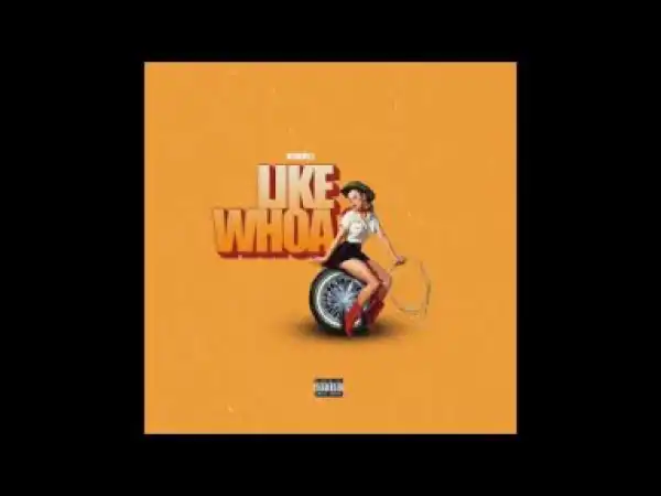 Kirko - Like Whoa (Produced By Sound M.O.B.) (Official Audio)